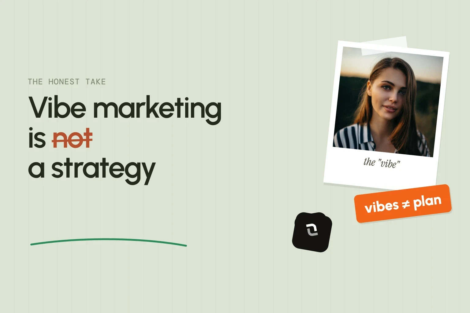 Cover: Vibe Marketing Is Not a Strategy